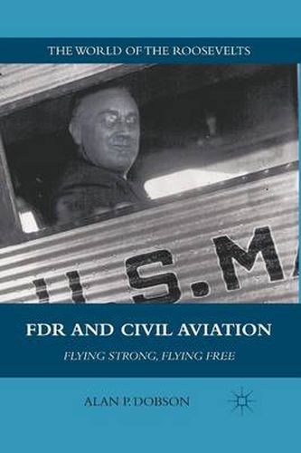 Cover image for FDR and Civil Aviation: Flying Strong, Flying Free