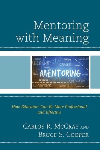 Cover image for Mentoring with Meaning: How Educators Can Be More Professional and Effective