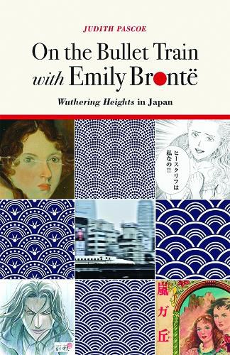 Cover image for On the Bullet Train with Emily Bronte: Wuthering Heights in Japan