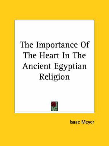 Cover image for The Importance of the Heart in the Ancient Egyptian Religion