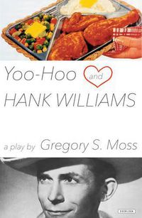 Cover image for Yoo-Hoo and Hank Williams: A Play