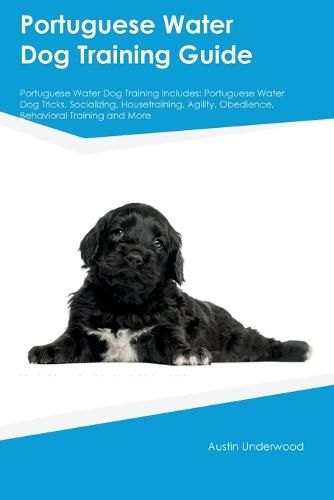 Cover image for Portuguese Water Dog Training Guide Portuguese Water Dog Training Includes