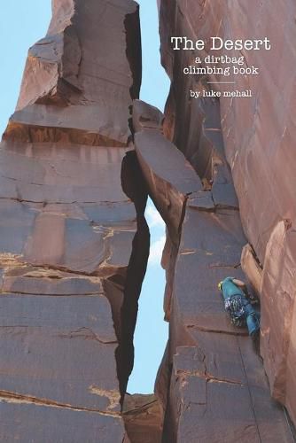 Cover image for The Desert: A Dirtbag Climbing book