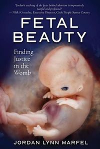 Cover image for Fetal Beauty: Finding Justice in the Womb