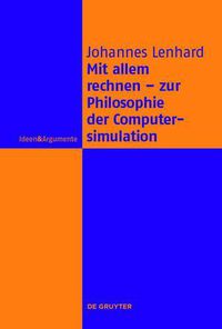 Cover image for Mit Allem Rechnen - Zur Philosophie Der Computersimulation