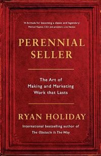 Cover image for Perennial Seller: The Art of Making and Marketing Work that Lasts