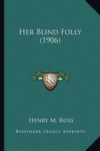 Her Blind Folly (1906)