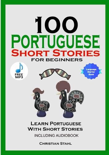 Cover image for 100 Portuguese Short Stories for Beginners Learn Portuguese with Stories Including Audiobook
