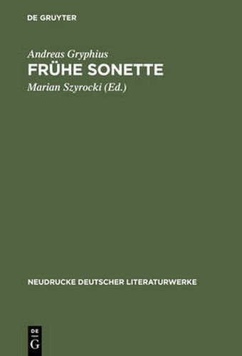 Fruhe Sonette: Abdruck Der Ausgaben Von 1637, 1643 Und 1650