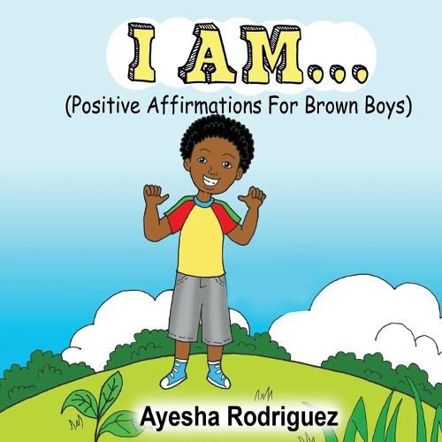 Cover image for I Am...: Positive Affirmations for Brown Boys