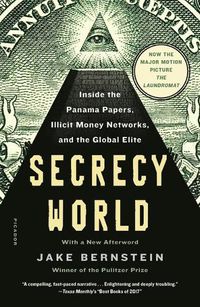 Cover image for Secrecy World (Now the Major Motion Picture the Laundromat): Inside the Panama Papers, Illicit Money Networks, and the Global Elite