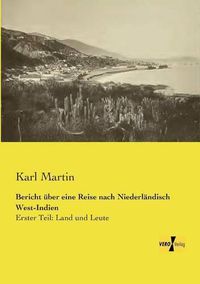 Cover image for Bericht uber eine Reise nach Niederlandisch West-Indien: Erster Teil: Land und Leute