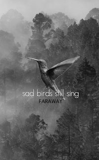 Cover image for Sad Birds Still Sing