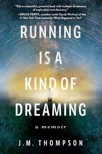 Running Is a Kind of Dreaming: A Memoir