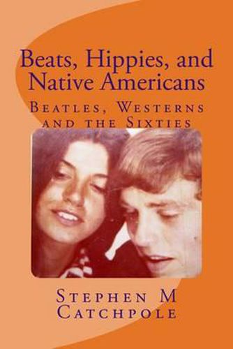 Cover image for Beats, Hippies, and Native Americans: Beatles, Westerns and the Sixties