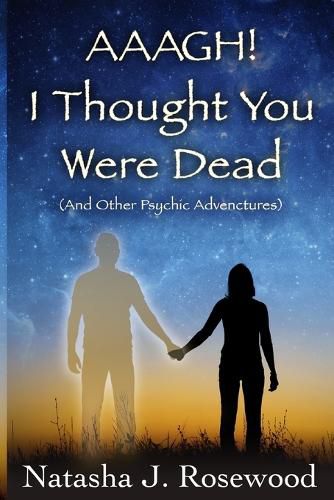 Cover image for Aaagh! I Thought You Were Dead (And Other Psychic Adventures)