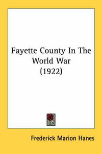 Cover image for Fayette County in the World War (1922)