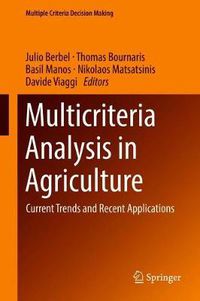 Cover image for Multicriteria Analysis in Agriculture: Current Trends and Recent Applications