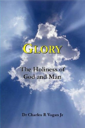 Cover image for Glory: The Holiness of God and Man