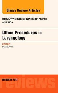 Cover image for Office Procedures in Laryngology, An Issue of Otolaryngologic Clinics