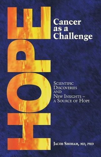 Cover image for HOPE Cancer as a Challenge: Scientific Discoveries And New Insights-A Source Of Hope