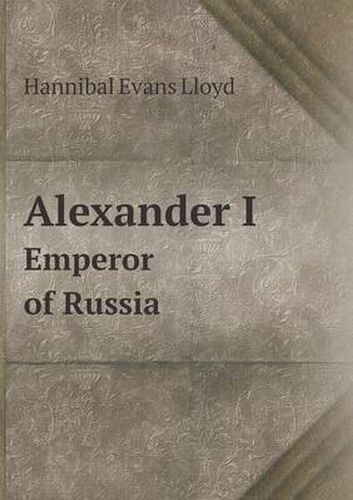 Alexander I Emperor of Russia