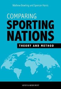 Cover image for Comparing Sporting Nations: Theory and Method