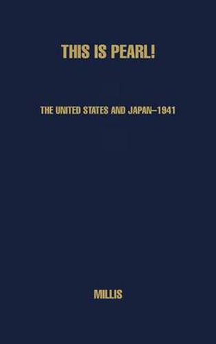 This Is Pearl: The United States and Japan--1941