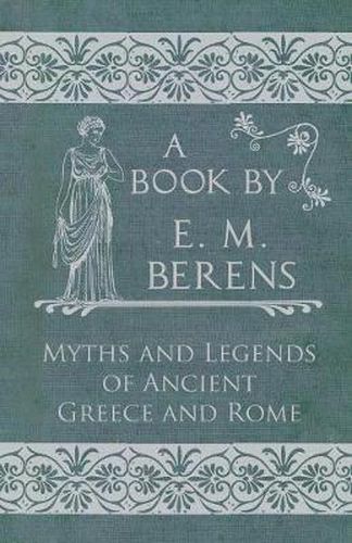 The Myths and Legends of Ancient Greece and Rome