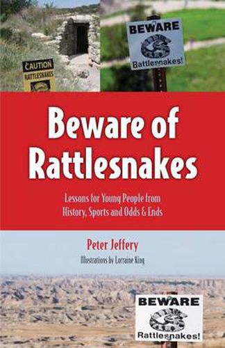 Cover image for Beware of Rattlesnakes: Lessons for Young People from History, Sports and Odds & Ends