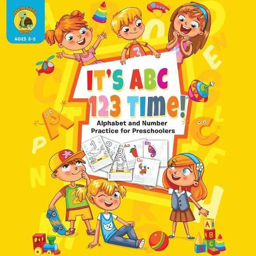 Cover image for It's ABC 123 Time!: Alphabet & Number Practice for Preschoolers - Learn Letters and Numbers Through Number and Letter Tracing and Colouring (Ages 3-5)