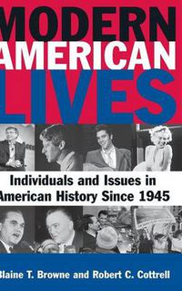 Cover image for Modern American Lives: Individuals and Issues in American History Since 1945: Individuals and Issues in American History Since 1945