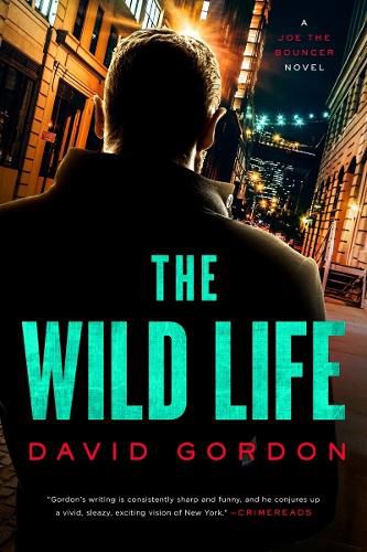 Cover image for The Wild Life: A Joe the Bouncer Novel