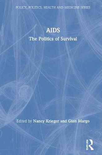 Cover image for AIDS: The Politics of Survival: The Politics of Survival