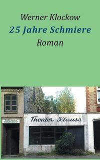 Cover image for 25 Jahre Schmiere: Roman