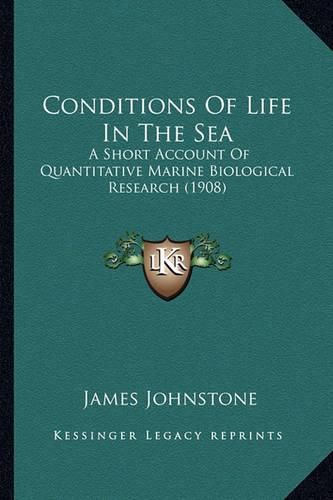 Cover image for Conditions of Life in the Sea: A Short Account of Quantitative Marine Biological Research (1908)