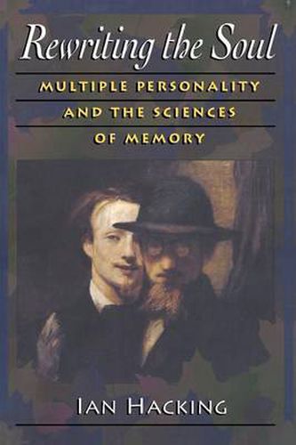 Cover image for Rewriting the Soul: Multiple Personality and the Sciences of Memory