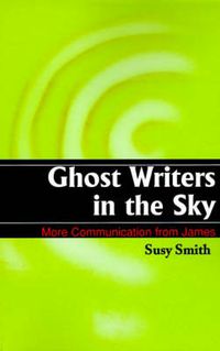 Cover image for Ghost Writers in the Sky: More Communication from James