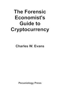 Cover image for The Forensic Economist's Guide to Cryptocurrency