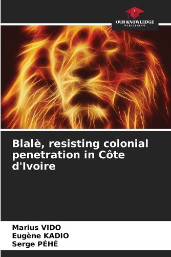 Blal?, resisting colonial penetration in C?te d'Ivoire