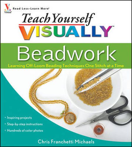 Cover image for Teach Yourself Visually Beadwork: Learning Off-Loom Beading Techniques One Stitch at a Time