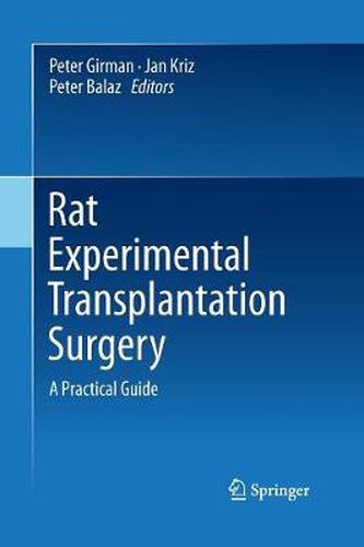 Cover image for Rat Experimental Transplantation Surgery: A Practical Guide