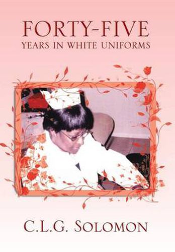 Cover image for Forty-Five Years in White Uniforms