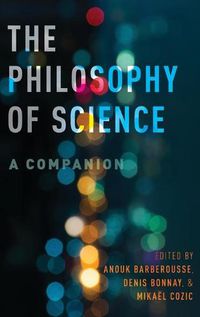 Cover image for The Philosophy of Science: A Companion