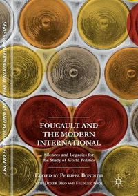 Cover image for Foucault and the Modern International: Silences and Legacies for the Study of World Politics