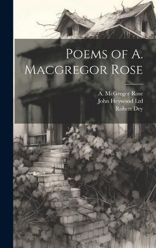 Cover image for Poems of A. Macgregor Rose