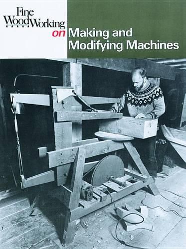 Cover image for Fine Woodworking on Making and Modifying Machines