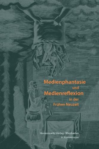 Cover image for Medienphantasie Und Medienreflexion in Der Fruhen Neuzeit: Festschrift Fur Jorg Jochen Berns