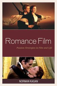 Cover image for Romance Film: Passion Strategies In Film And Life