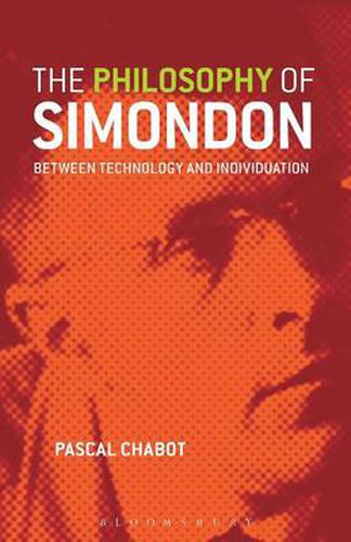 Cover image for The Philosophy of Simondon: Between Technology and Individuation